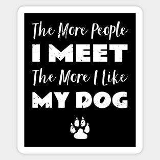 The More People I Meet Dog Fan Sticker